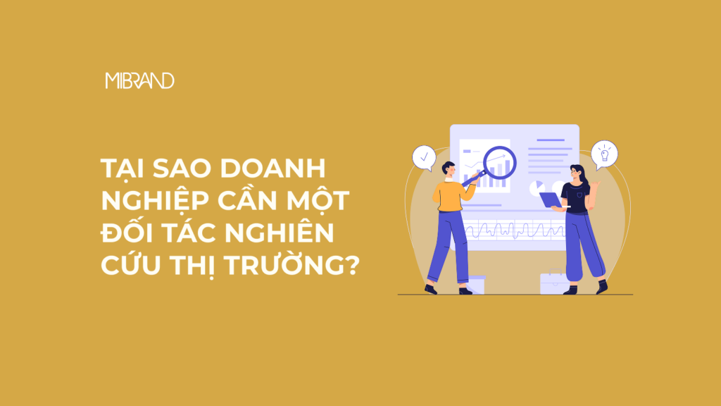 Công ty nghiên cứu thị trường giúp doanh nghiệp thấu hiểu khách hàng