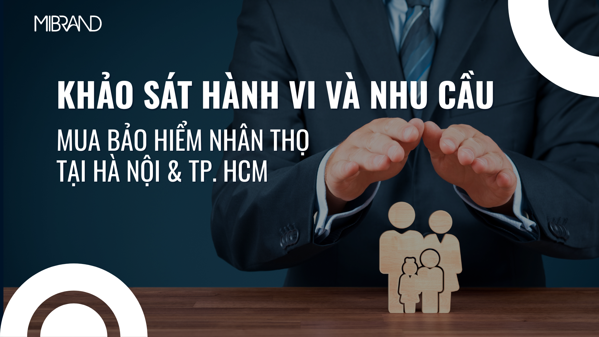 Dự án Khảo sát hành vi & nhu cầu mua bảo hiểm nhân thọ tại HN & TP.HCM – SaigonLife