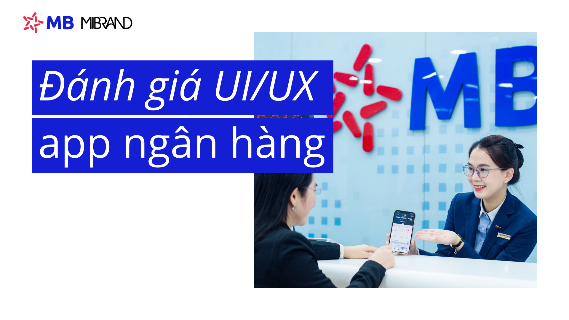 Báo cáo đánh giá UI/UX Mobile Banking app cá nhân & Internet Banking dành cho doanh nghiệp năm 2024 – MB BANK
