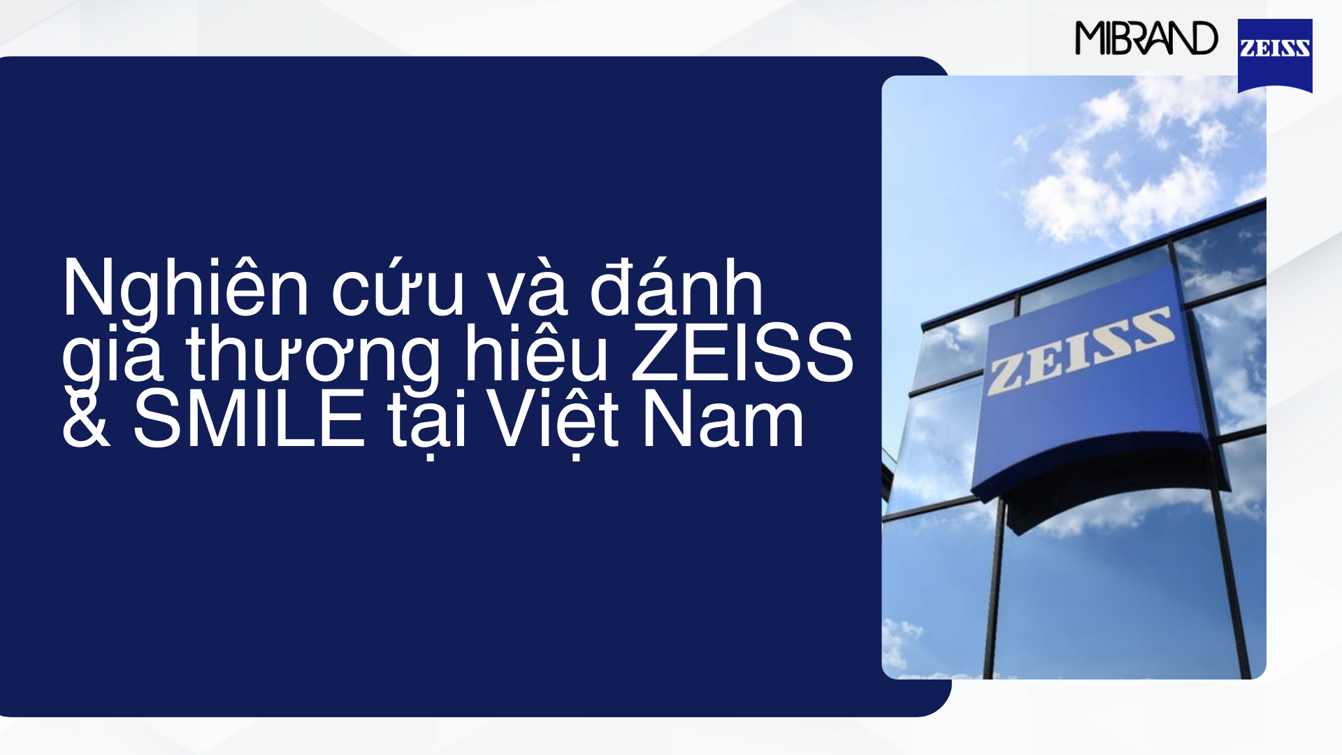 Dự án Nghiên cứu & đánh giá thương hiệu ZEISS & SMILE/ SMILE PRO tại Việt Nam
