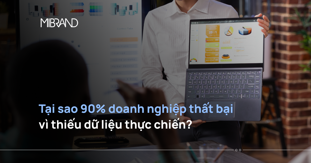 Tại sao 90% doanh nghiệp thất bại vì thiếu dữ liệu thực chiến?