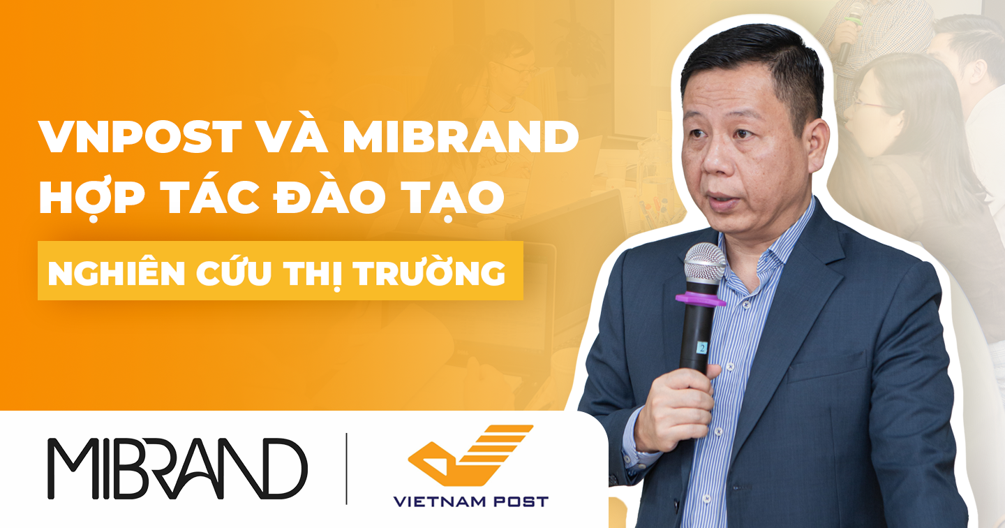 VNPost và Mibrand hợp tác nâng cao năng lực nghiên cứu thị trường