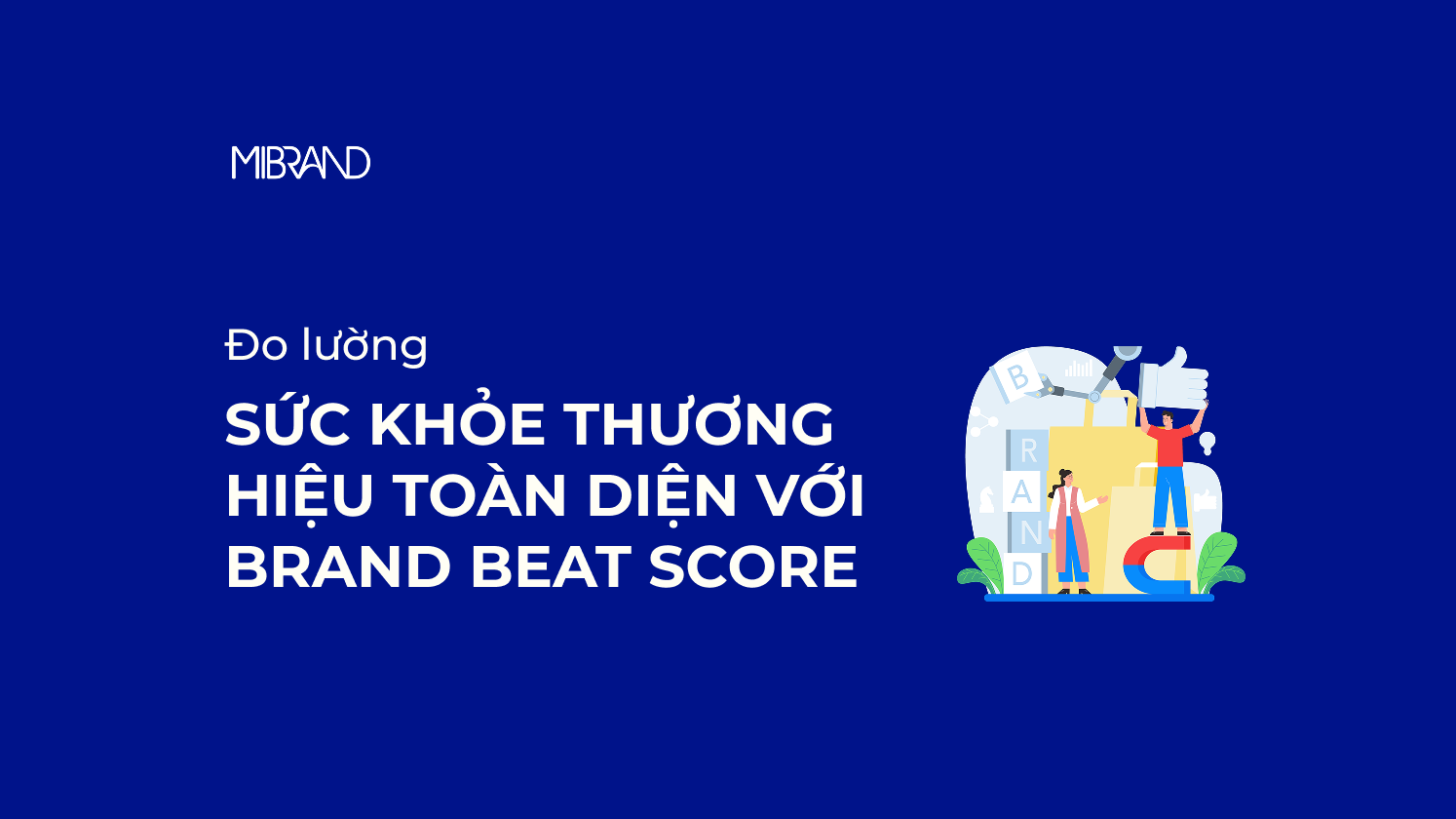 Đo lường sức khỏe thương hiệu toàn diện với Brand Beat Score
