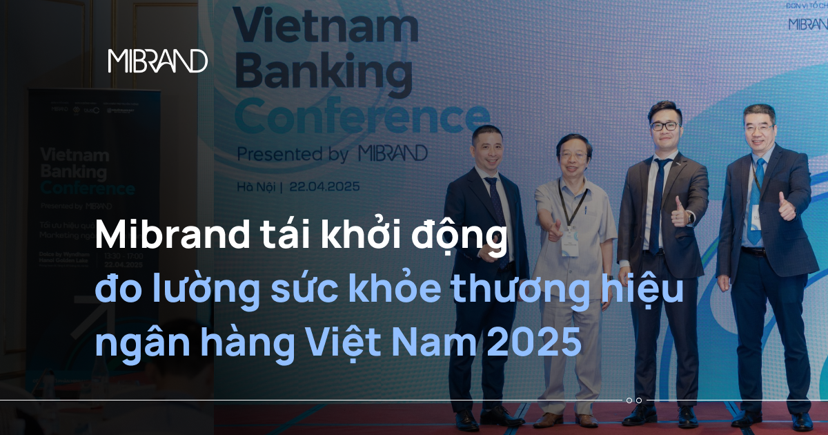 Mibrand tái khởi động đo lường sức khỏe thương hiệu ngân hàng Việt Nam 2025