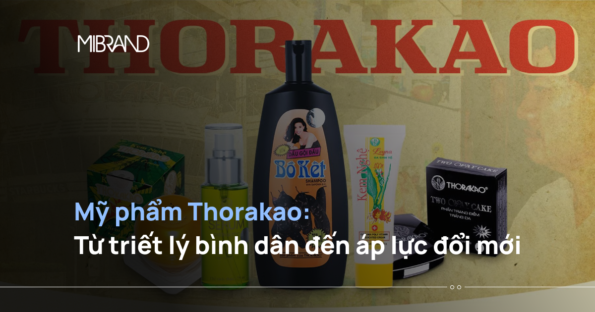 Mỹ phẩm Thorakao: Từ triết lý bình dân đến áp lực đổi mới