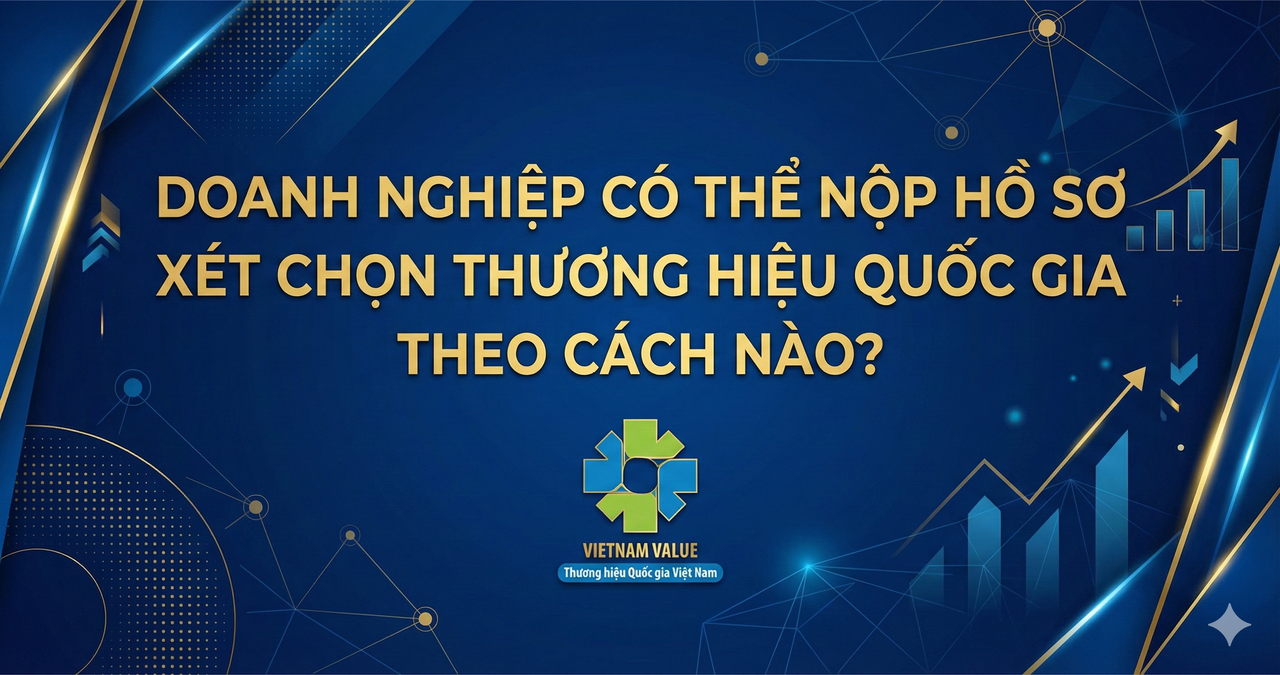 Doanh nghiệp có thể nộp hồ sơ xét chọn thương hiệu quốc gia theo cách nào?