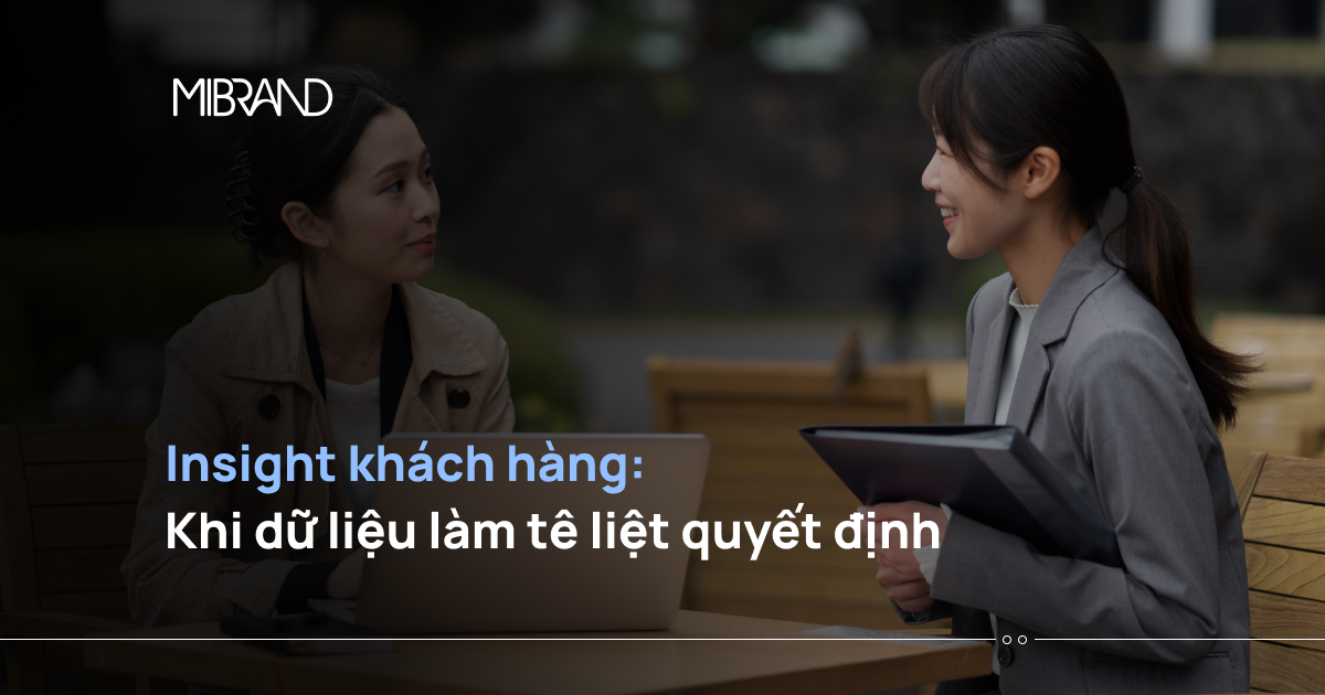 Insight khách hàng: Khi dữ liệu làm tê liệt quyết định