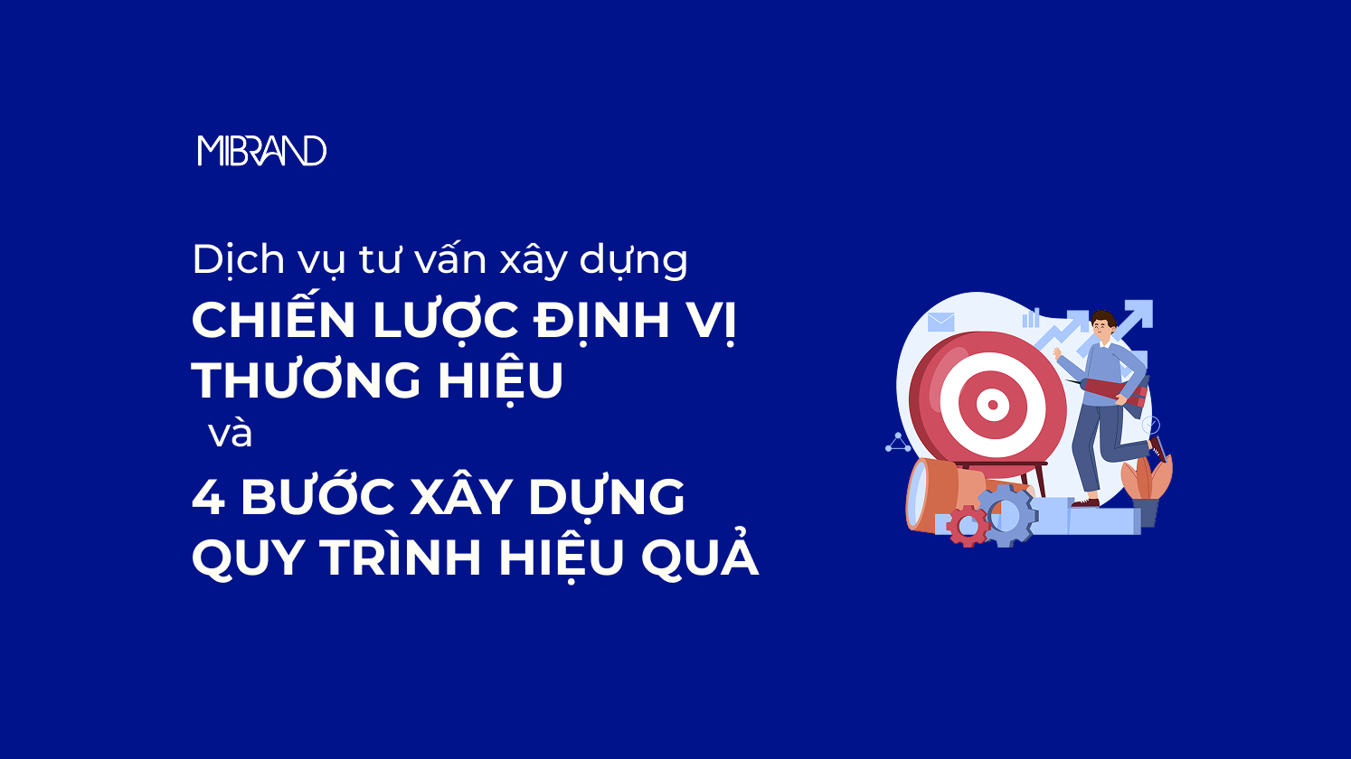 Dịch vụ tư vấn xây dựng chiến lược định vị thương hiệu và 4 bước xây dựng quy trình hiệu quả