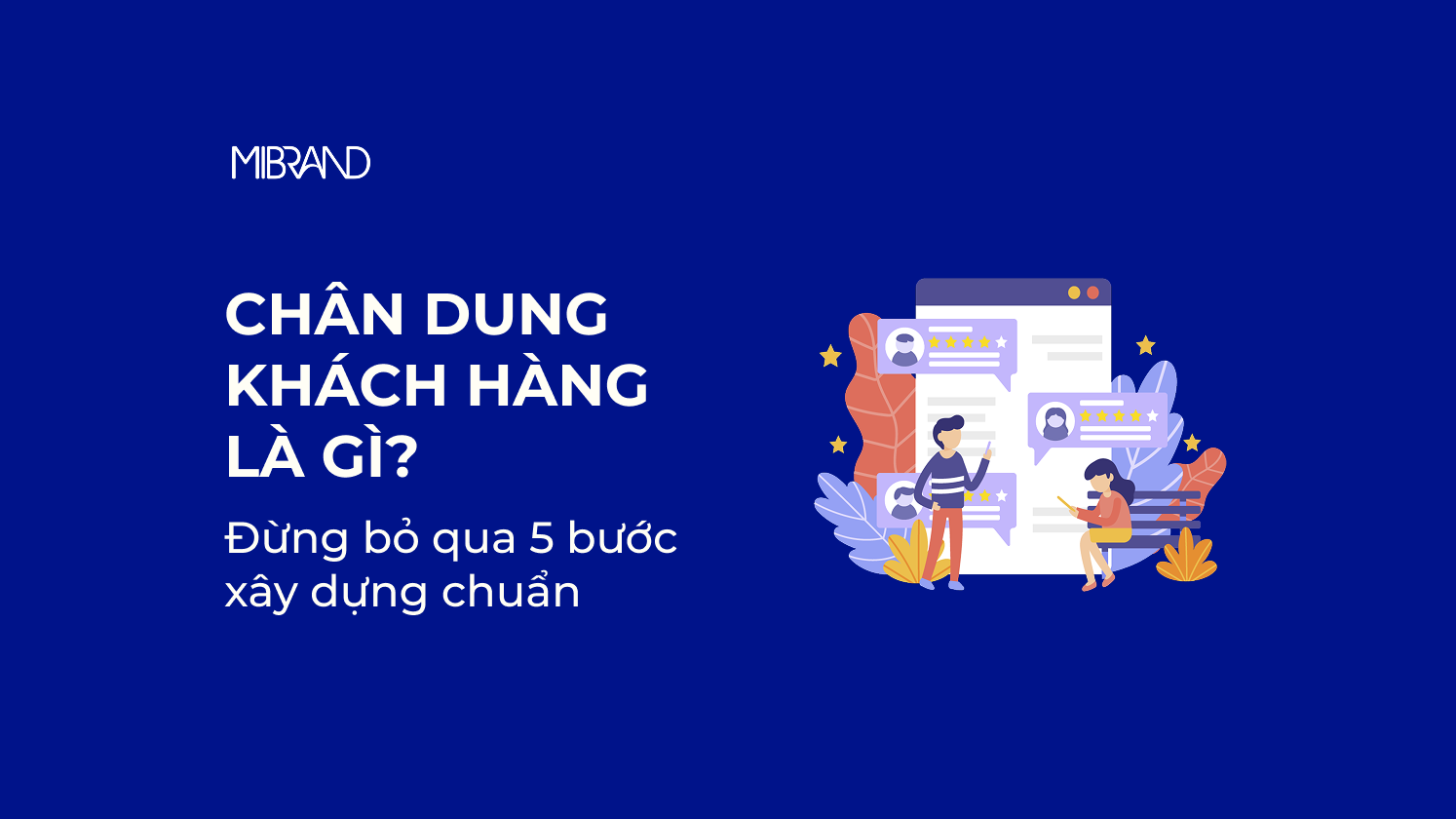 Chân dung khách hàng là gì? Đừng bỏ qua 5 bước xây dựng chuẩn