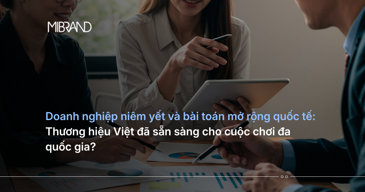 Doanh nghiệp niêm yết và bài toán mở rộng quốc tế: Thương hiệu Việt đã sẵn sàng cho cuộc chơi đa quốc gia?