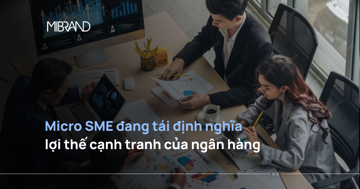 Micro SME đang tái định nghĩa lợi thế cạnh tranh của ngân hàng